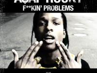 New Music: A$AP Rocky – F*ckin’ Problems ft. Drake, 2 Chainz & Kendrick Lamar asap problems