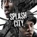 Splash City movie poster featuring two young men behind shattered glass, with the San Francisco skyline in the background.
